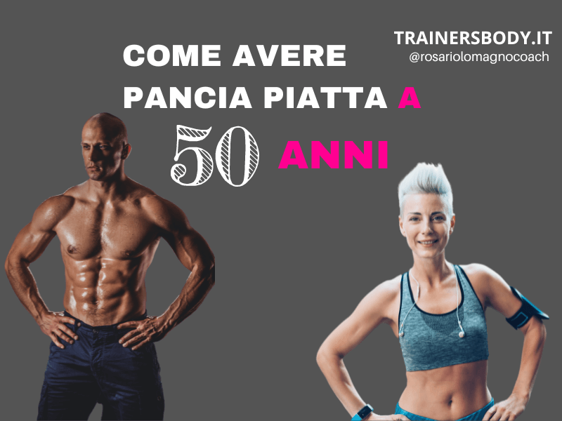 come avere pancia piatta a 50 anni