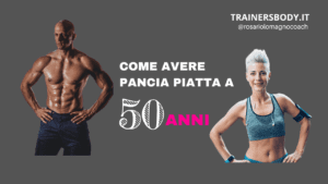 come avere pancia piatta a 50 anni
