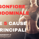 Gonfiore Addominale: Le 5 Cause Principali da Conoscere