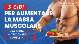 cibi per aumentare la massa muscolare